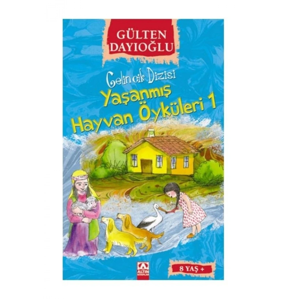 Yaşanmiş Hayvan Öyküler 1 - Gülten Dayioğlu - Altın Ki̇Taplar