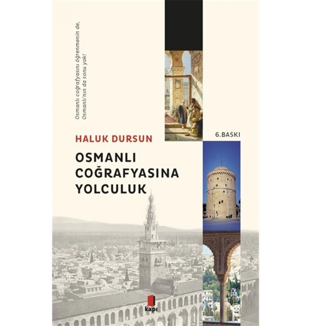 Osmanlı Coğrafyasına Yolculuk  Haluk Dursun Kapı Yayın