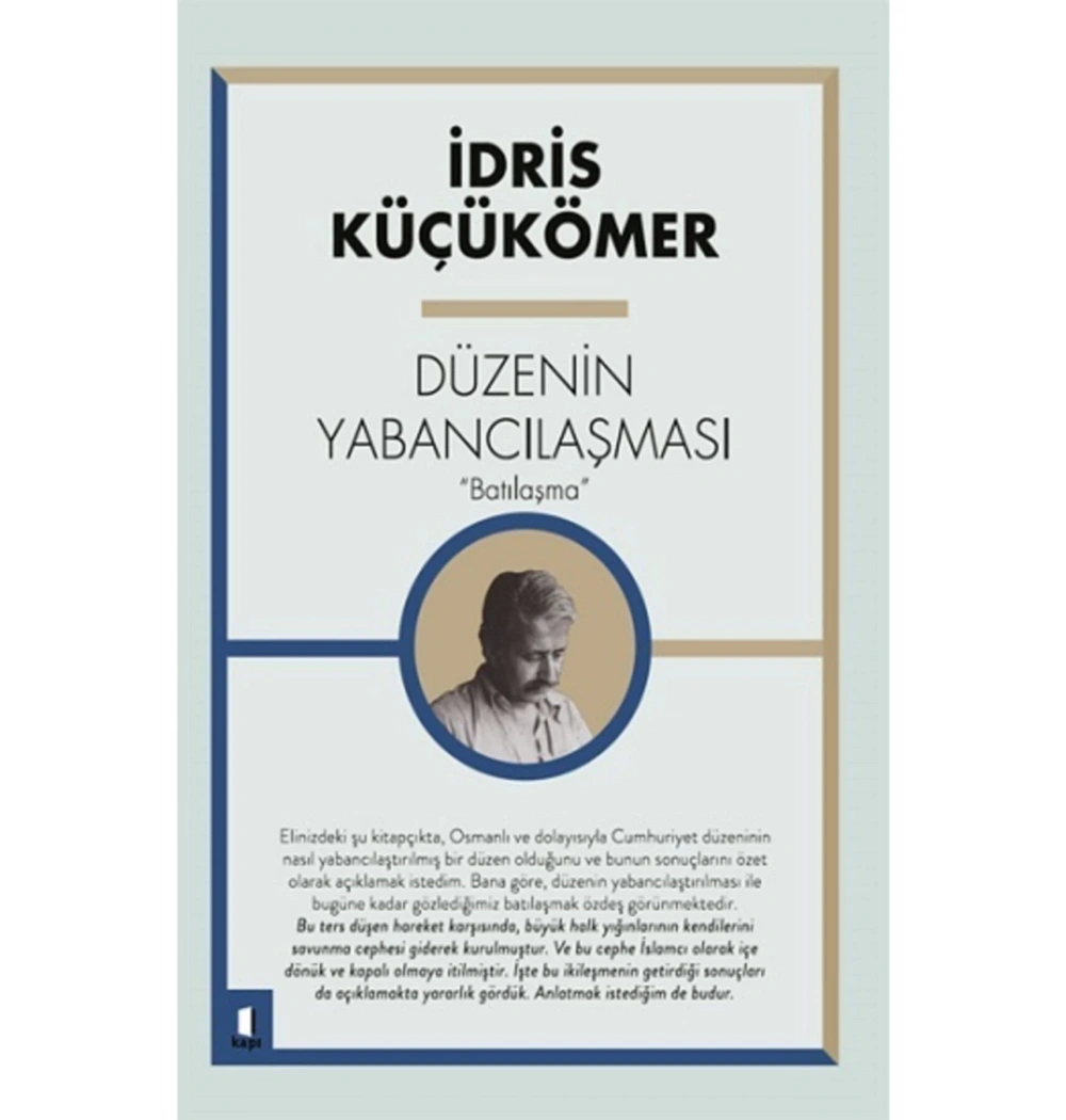 Düzenin Yabancılaşması İdris Küçükömer  Kapı Yayın
