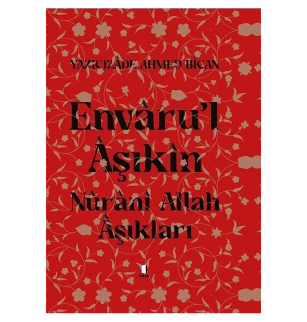 Envarul Aşıkin Yazıcızade Ahmet Bican Ciltli  Kapı Yayın