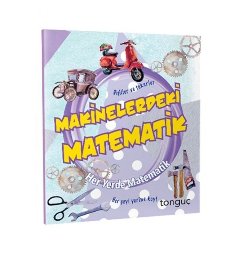 Tonguç Her Yerde Matematik Makinelerdeki Matematik