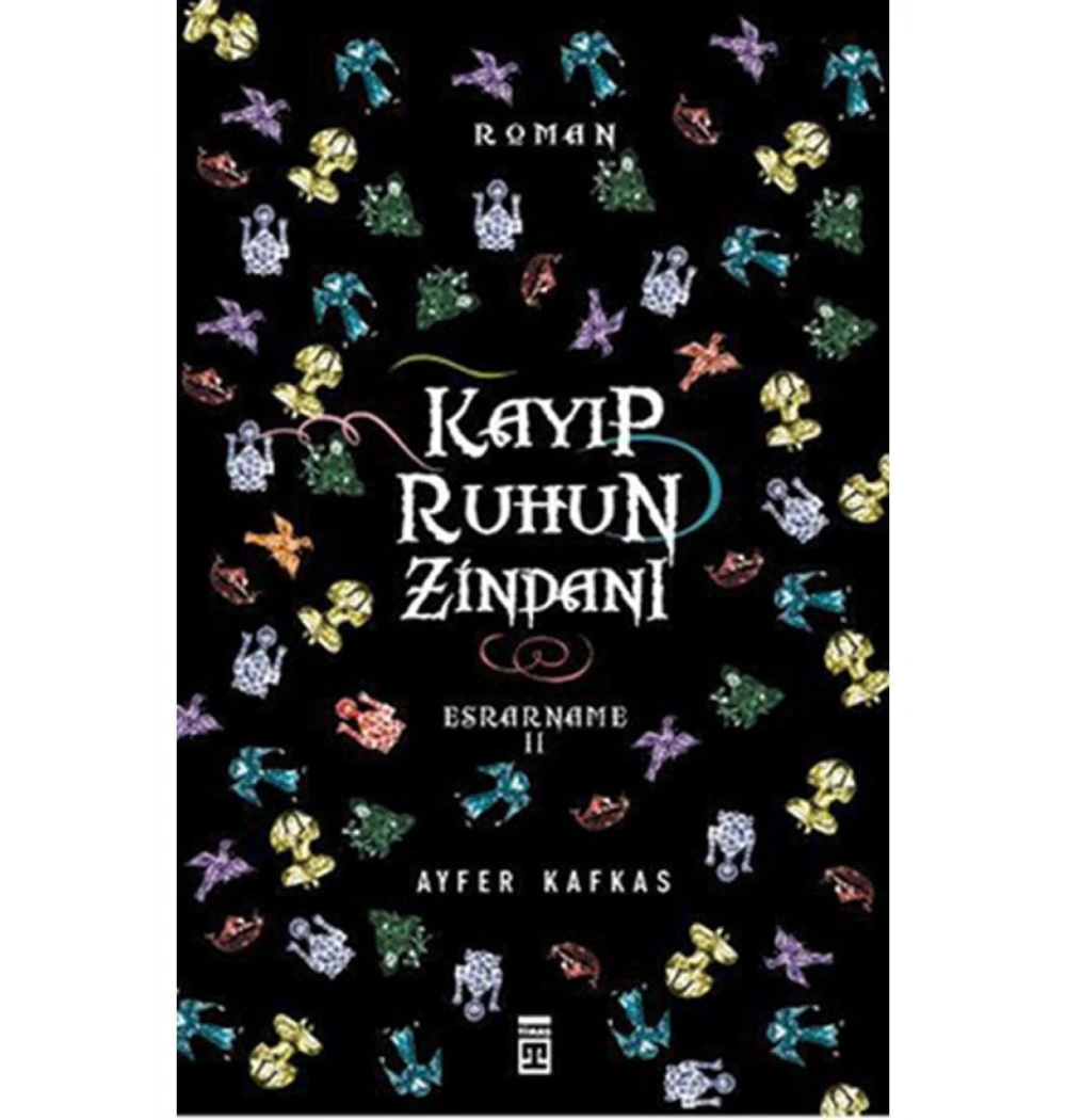 Kayıp Ruhun Zindanı Esrarname 2 A. Kafkas Timaş