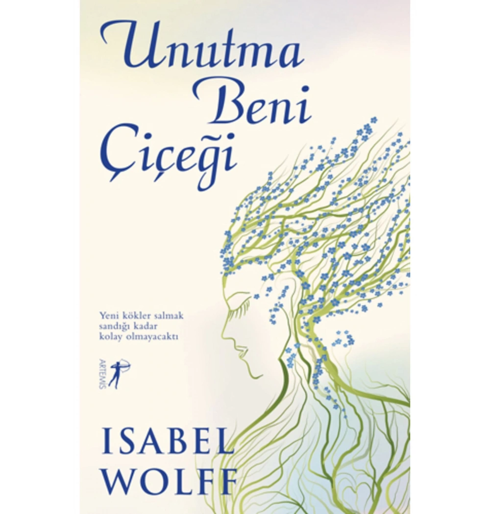 Unutma Beni Çiçeği   Isabel Wolff   Artemis