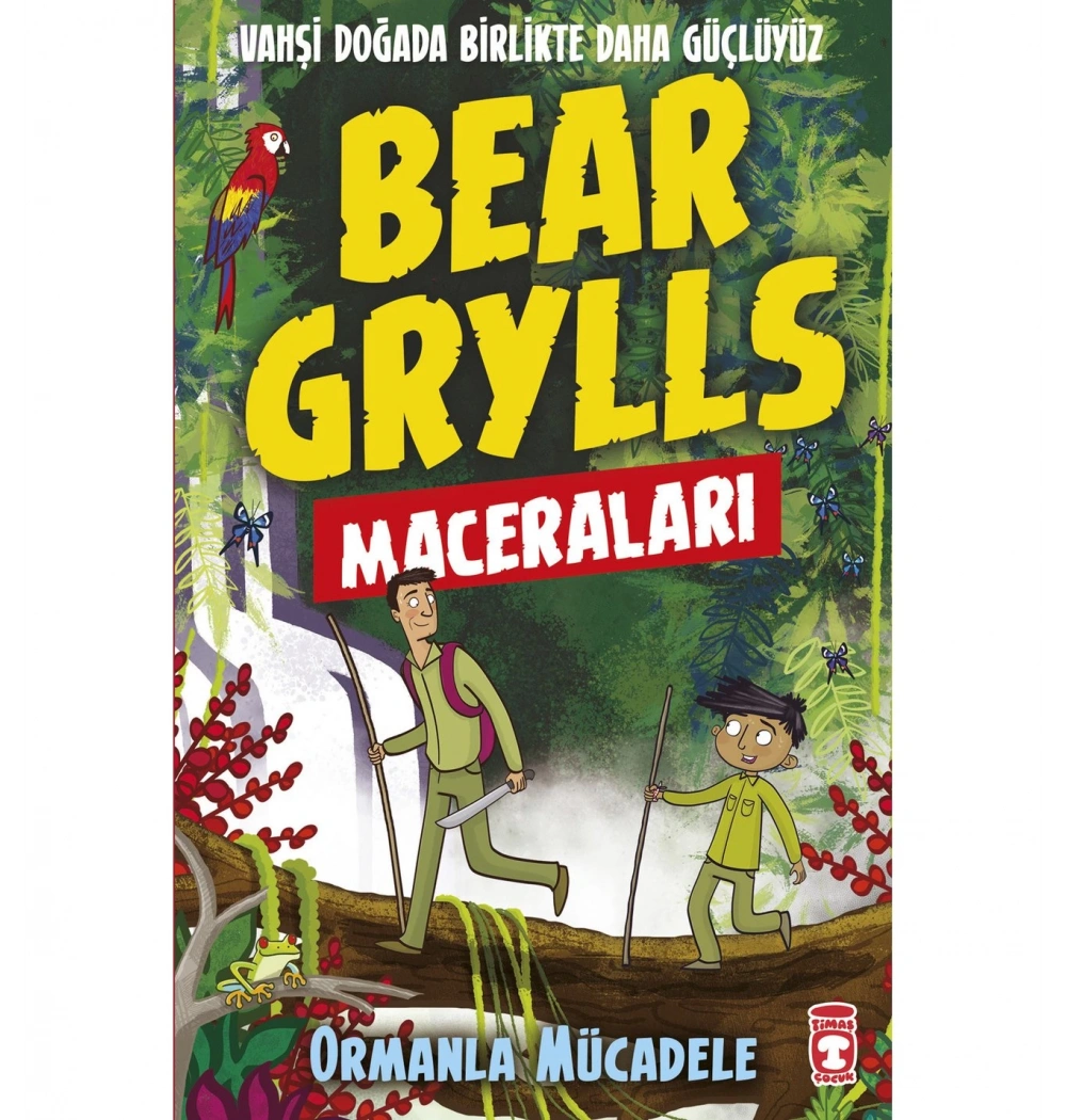 Bear Grylls Maceraları Ormanla Mücadele Timaş Çocuk