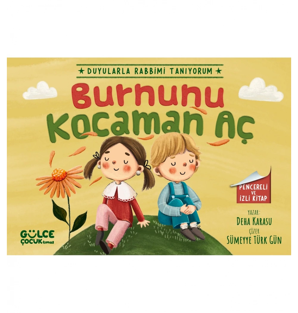 Burnunu Kocaman Aç Gülce Çocuk