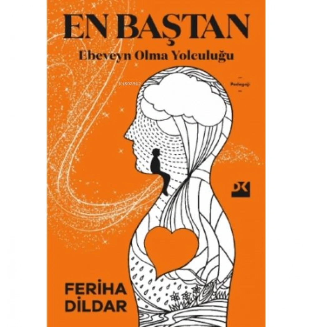 En Baştan Ebeveyn Olma Yolculuğu  Feriha Dildar  Doğan Kitap