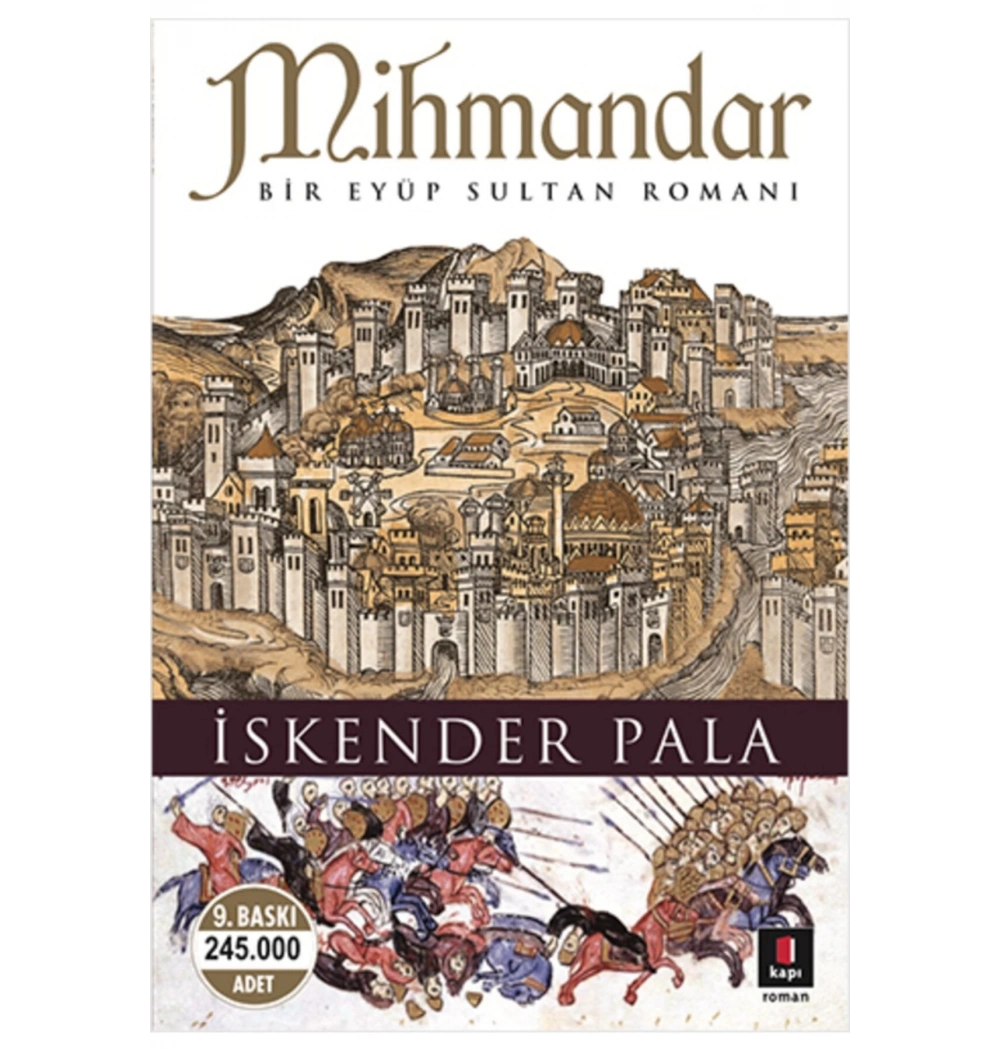 Mihmandar Bir Eyüp Sultan Romanı   İskender Pala  Kapı Yayınları