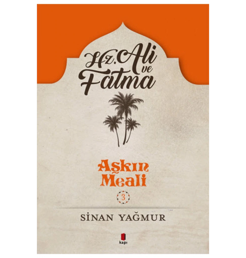 Aşkın Meali Hz.Ali Ve Fatıma-Sinan Yağmur Kapı Yayın