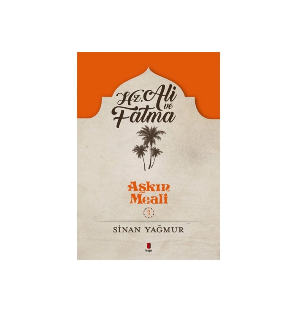 Aşkın Meali Hz.Ali Ve Fatıma-Sinan Yağmur Kapı Yayın