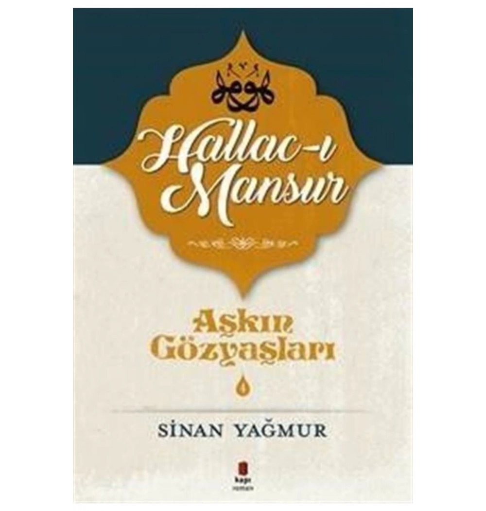 Aşkın Gözyaşları 4 Hallacı Mansur Hamuş .Sinan Yağmur