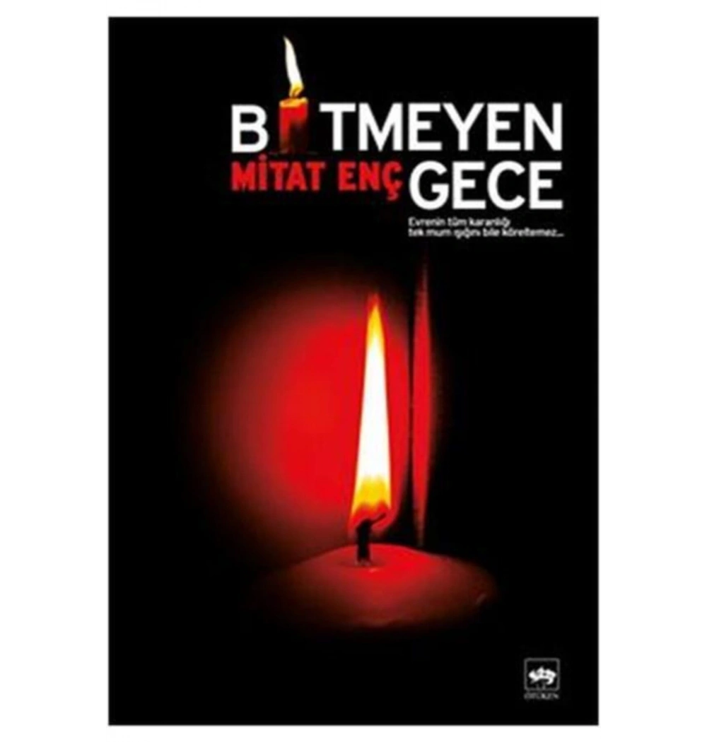 Bitmeyen Gece. Mitat Enç    Ötüken