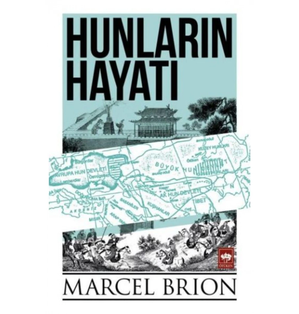 Hunların Hayatı Marcel Brıon  Ötüken