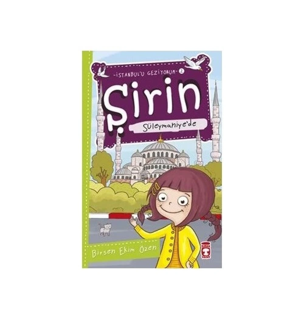 Şirin Süleymaniyede İstanbulu Geziyorum 2 Timaş Çocuk