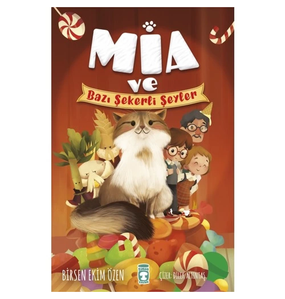 Mia Ve Bazı Şekerli Şeyler Birsen Ekim Özen Timaş Çocuk