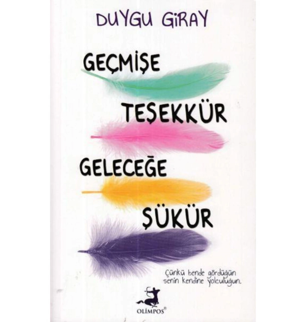 Geçmişe Teşekkür Geleceğe Şükür Duygu Giray Olimpos