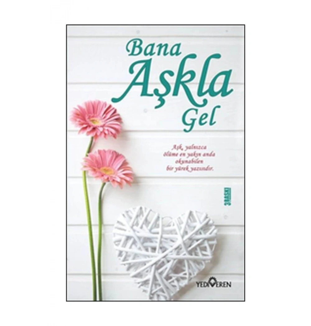 Bana Aşkla Gel Yediveren