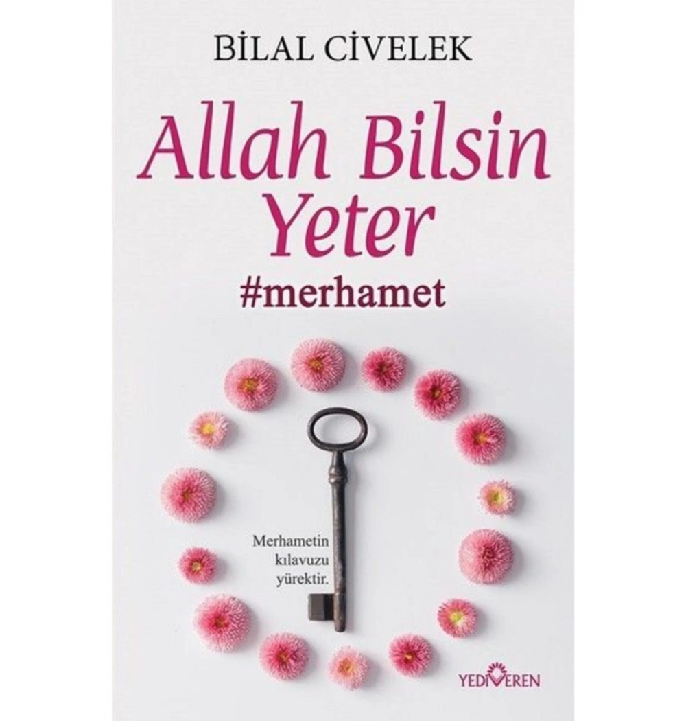 Allah Bilsin Yeter Merhamet Bilal Civelek Yediveren