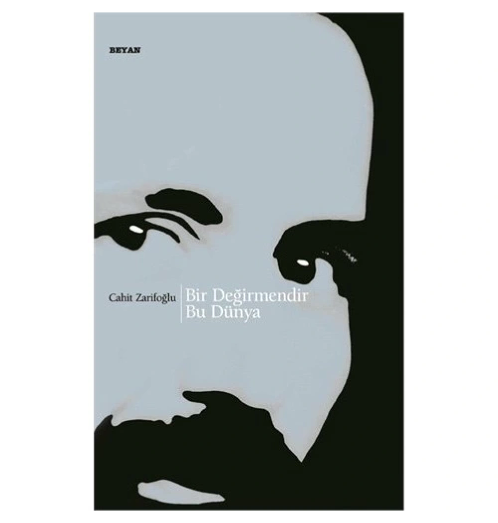 Bir Değirmendir Dünya - Cahit Zarifoğlu - Beyan