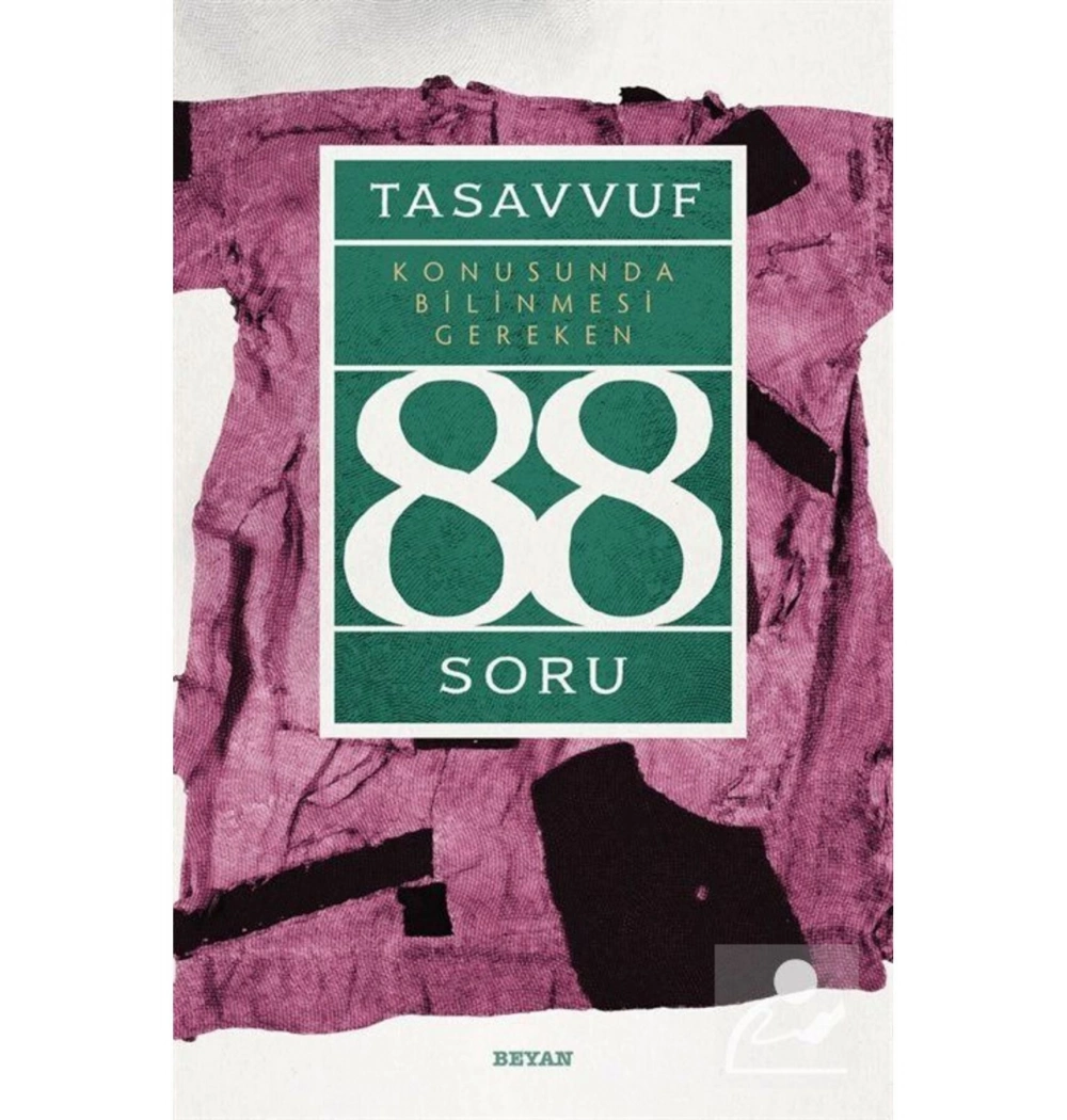 Tasavvuf Konusunda Bilinmesi Gereken 88 Soru A.Demircan  Beyan