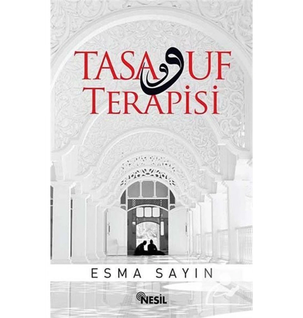 Tasavvuf Terapisi. Esma Sayın Nesil