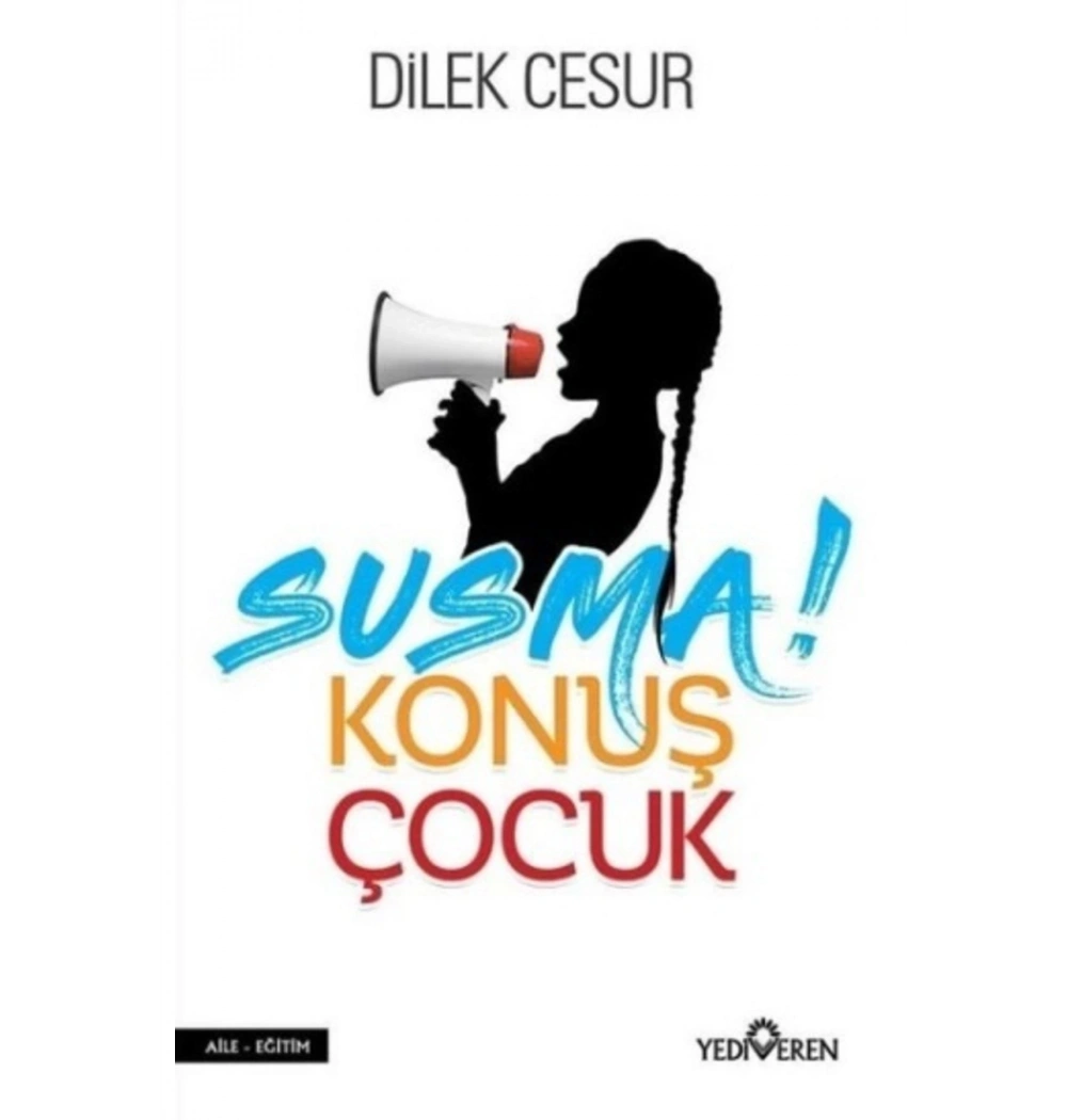 Susma Konuş Çocuk Dilek Cesur Yediveren