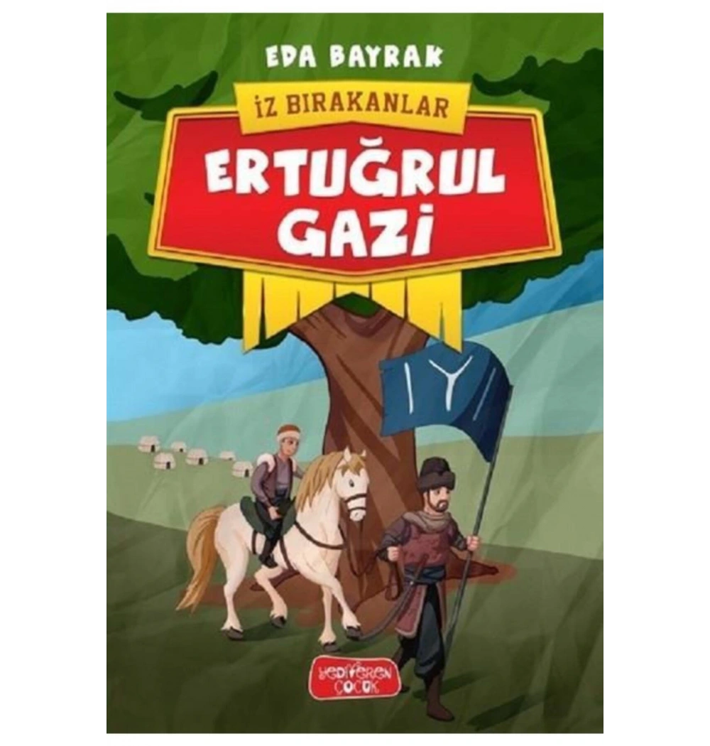 İz Bırakanlar Ertuğrul Gazi  Eda Bayrak   Yediveren