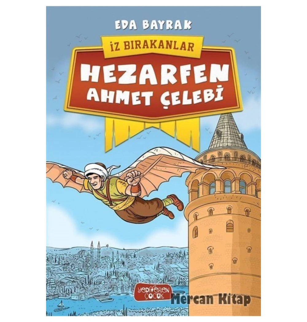 Hezarfen Ahmet Çelebi  Eda Bayrak Yediveren