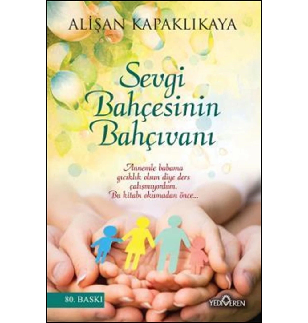 Sevgi Bahçesinin Bahçıvanı  Alişan Kapaklıkaya    Yediveren