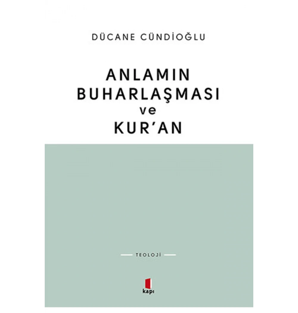 Anlamın Buharlaşması Ve Kuran / D.Cündioğlu Kapı Yayın