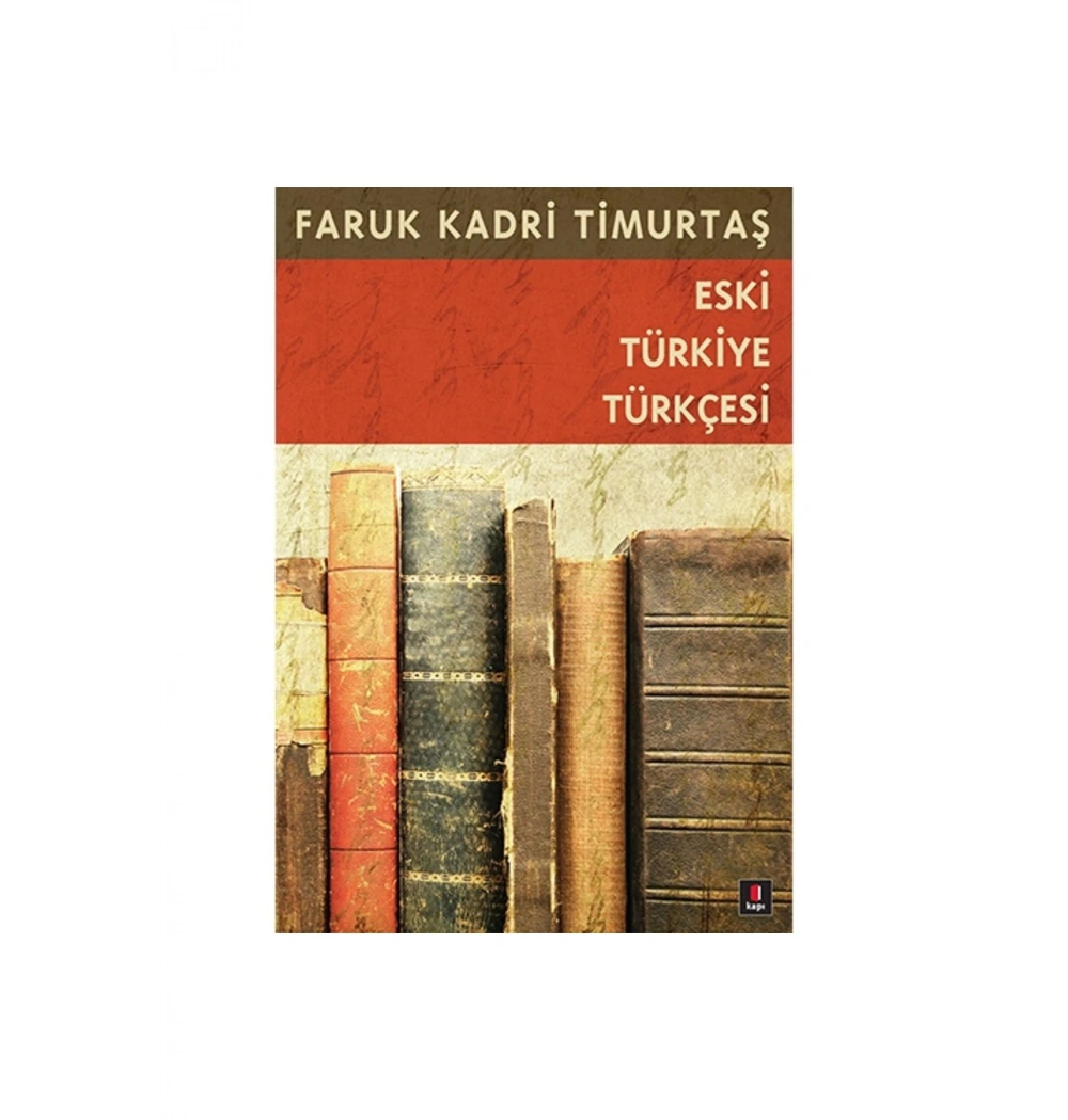 Eski Türkiye Türkçesi Faruk Kadri Timurtaş Kapı Yayın