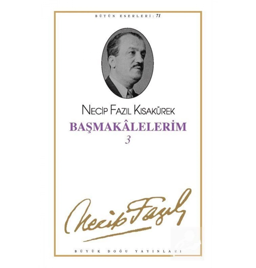 Başmakalelerim 3 -062 Necip Fazıl Kısakürek Büyük Doğu