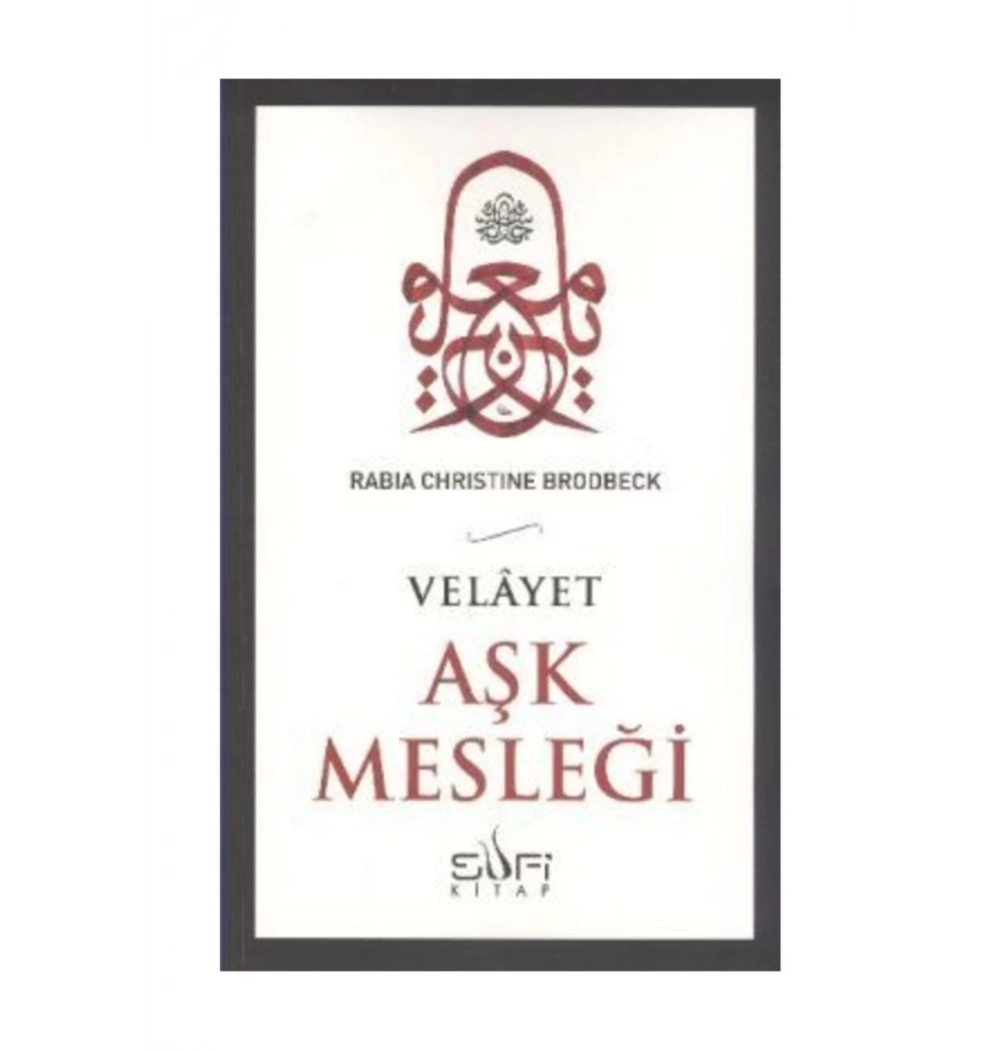 Aşk Mesleği   Velayet   Rabia Christine  Sufi Kitap