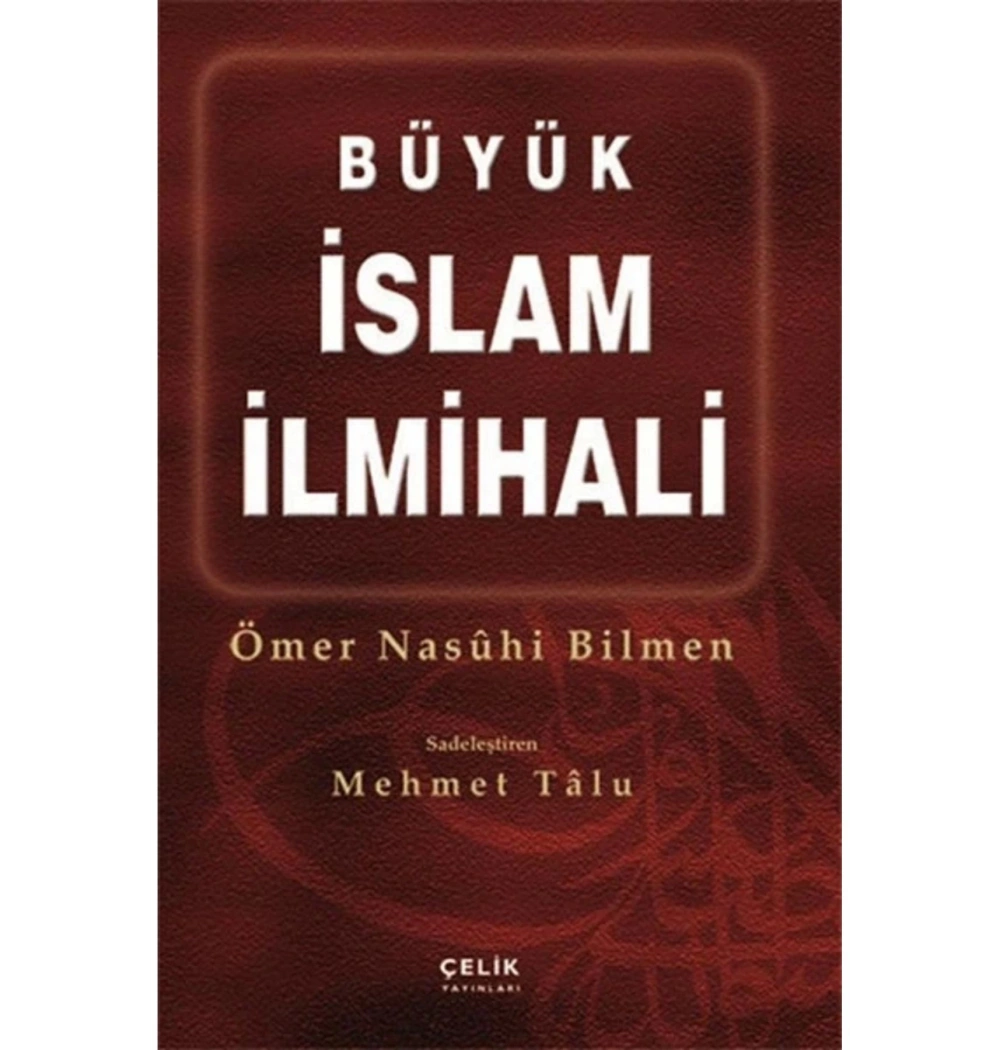 Büyük İslam İlmihali-Ö.N.Bilmen-Terc.Mehmet Talu Şamua Kağıt Çelik Yayınevi