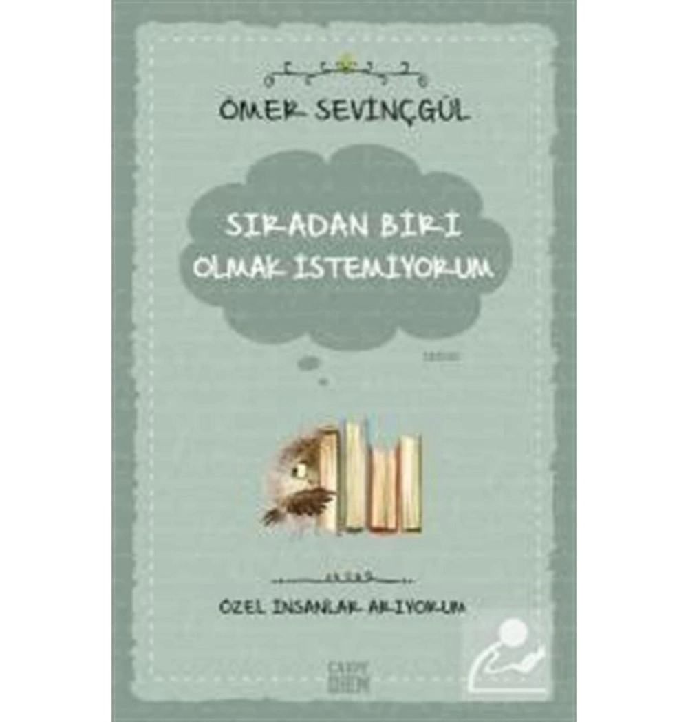 Sıradan Biri Olmak İstemiyorum. Ömer Sevinçgül Carpediem