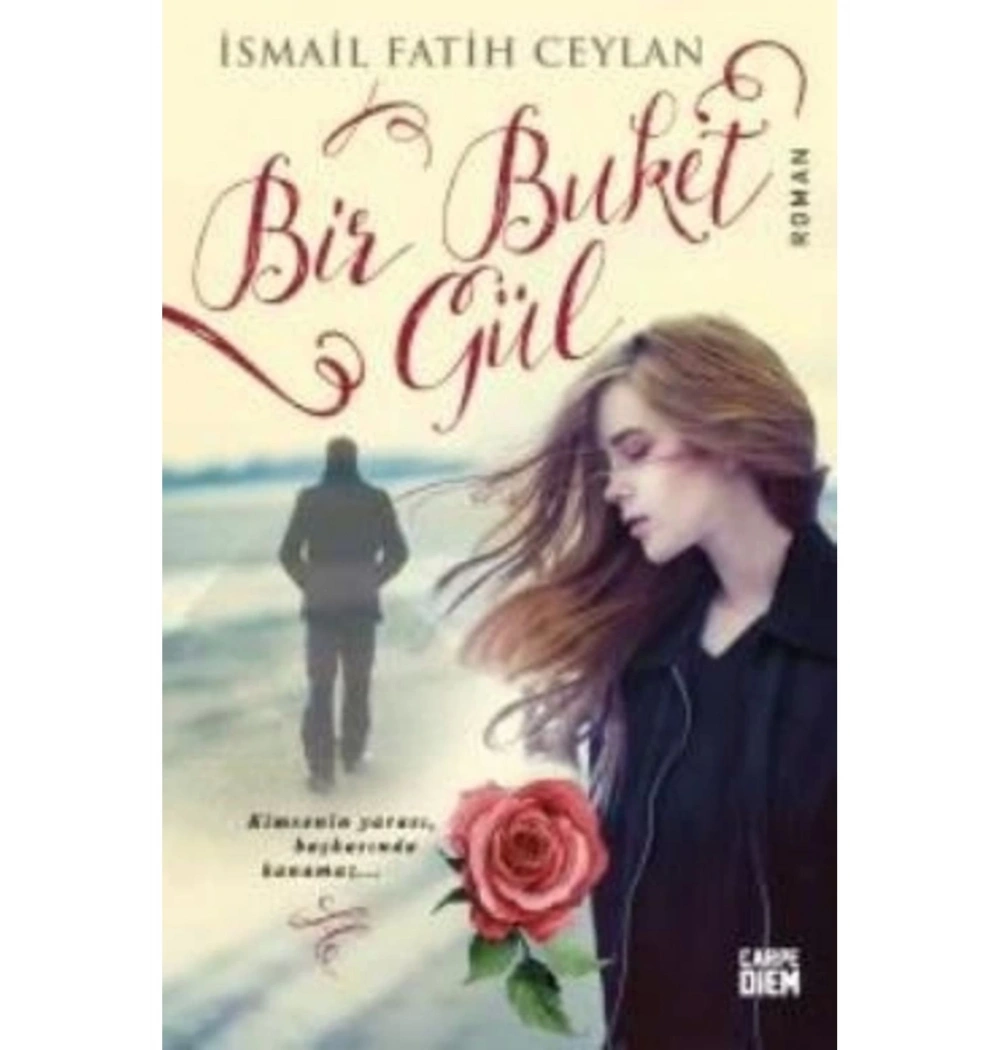 Bir Buket Gül İsmail Fatih Ceylan   Carpe Diem