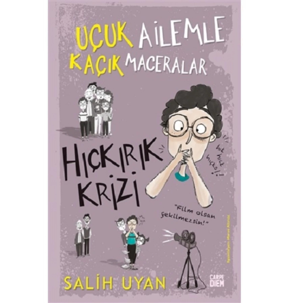 Hıçkırık Krizi Uçuk Ailemle Kaçık Maceralar S.Uyan  Carpe Dıem