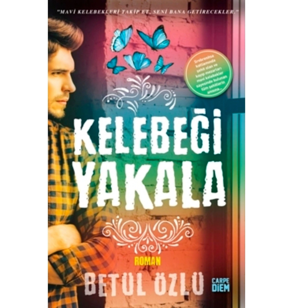 Kelebeği Yakala. Betül Özlü Carpediem