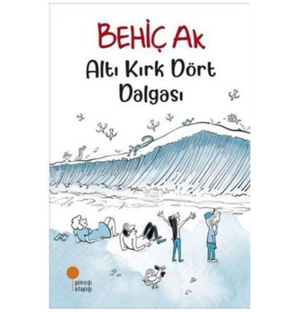 Altı Kırkdört Dalgası    Behiç Ak     Günışığı