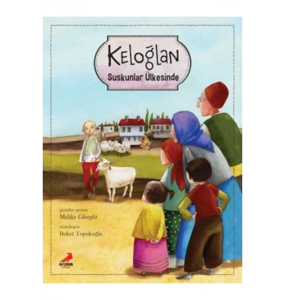 Keloğlan Suskunlar Ülkesinde Erdem