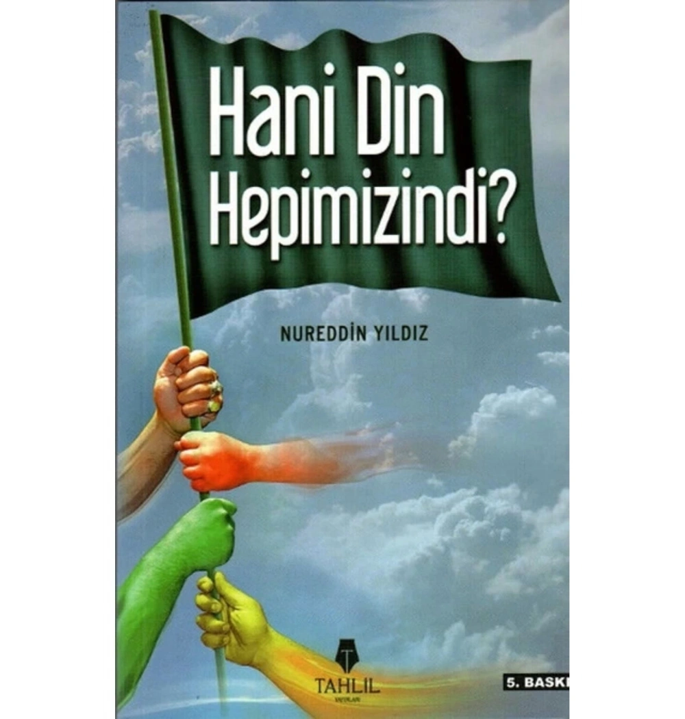 Hani Din Hepimizindi ? Nureddin Yıldız Tahlil