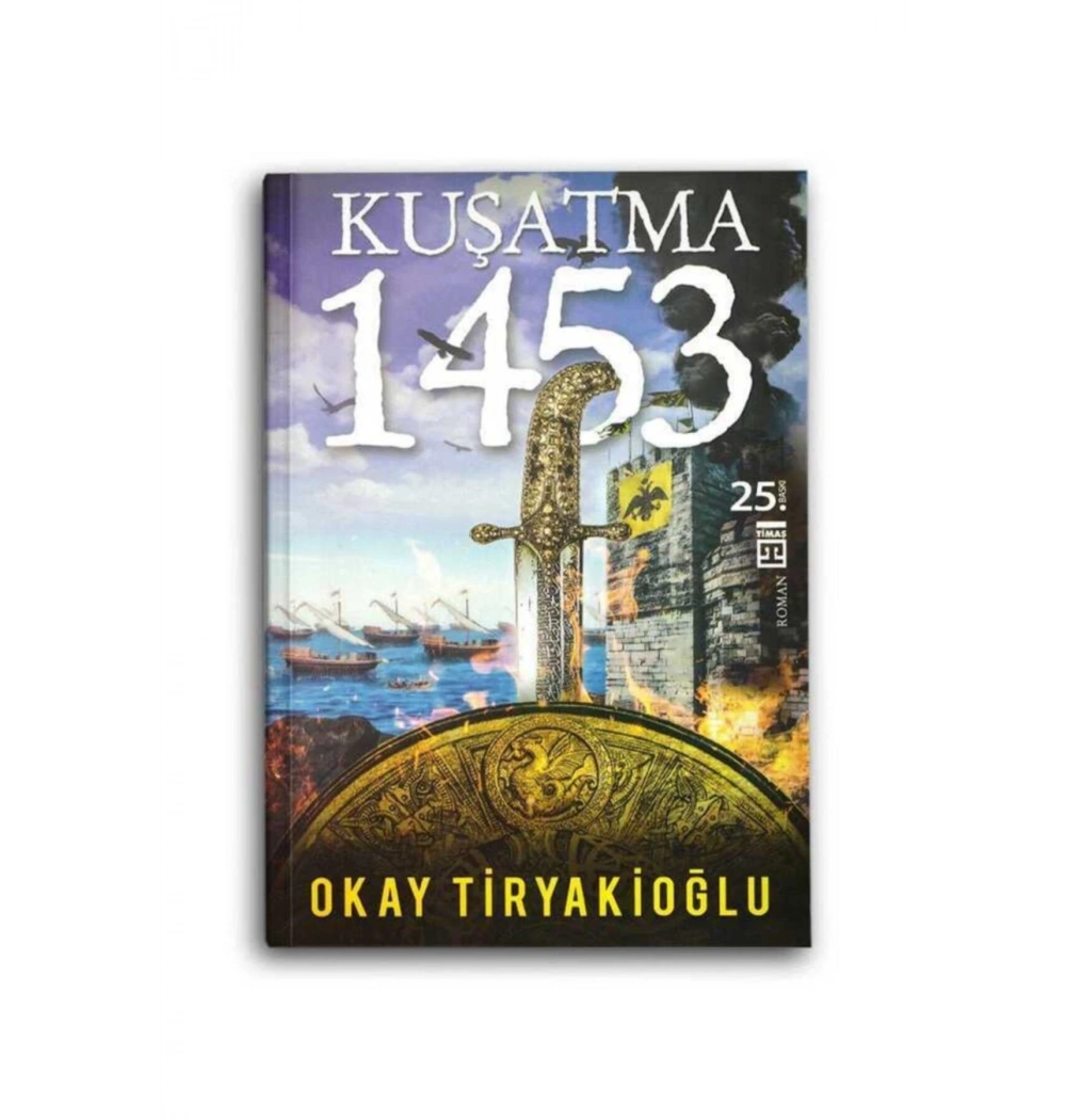 Kuşatma 1453. Oktay Tiryakioğlu- Timaş