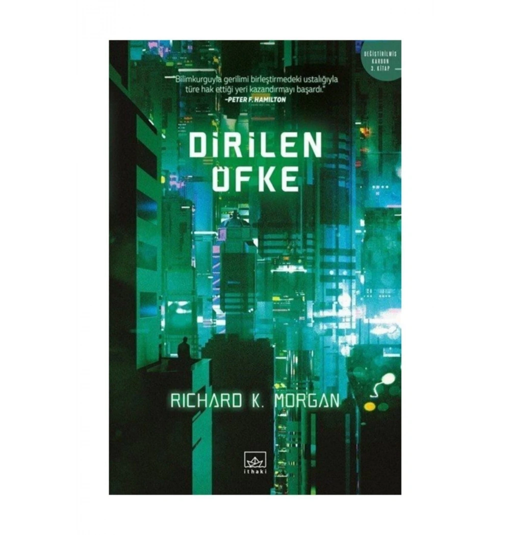 Dirilen Öfke   Rıchard K.Morgan   İthaki