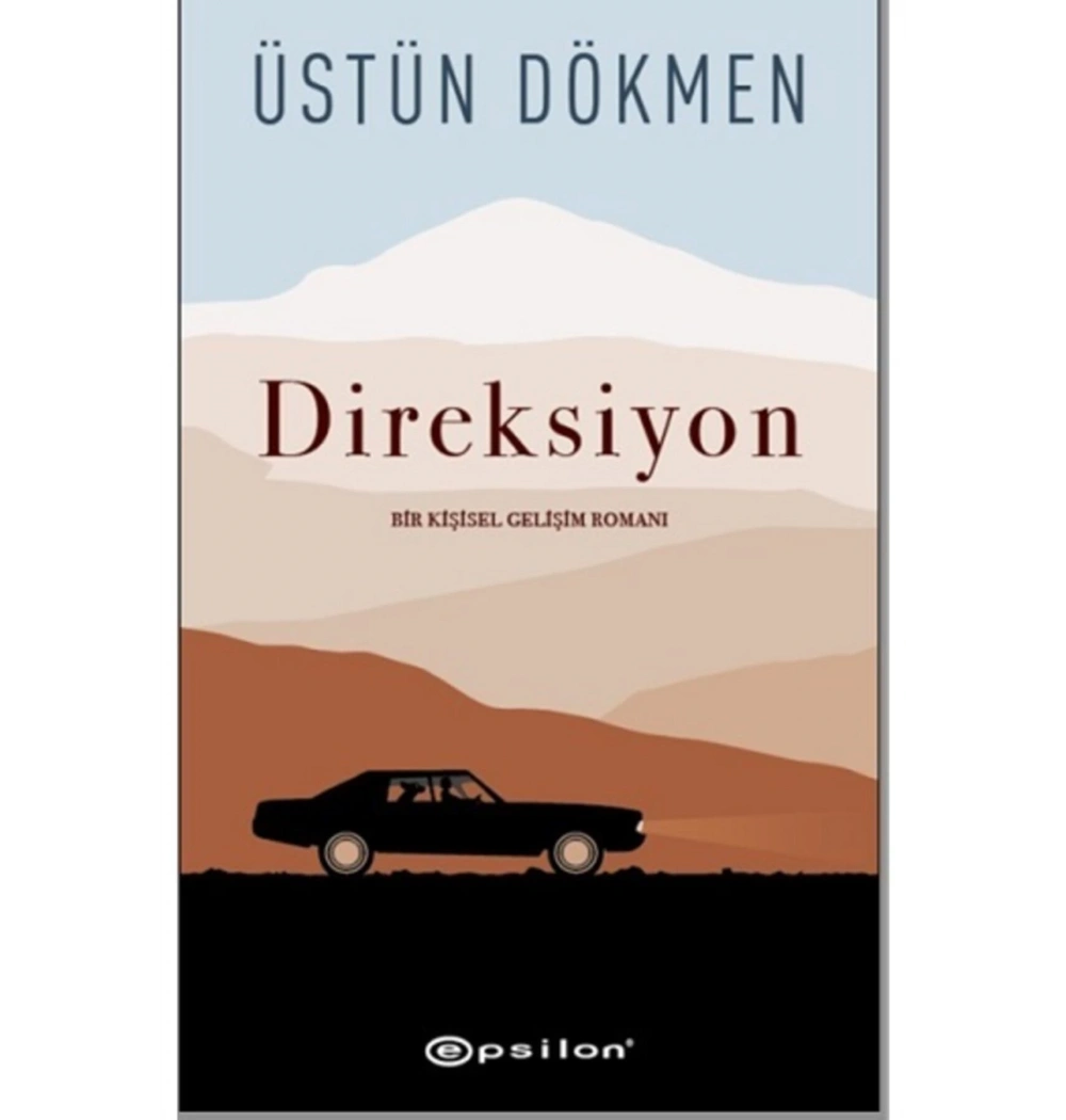 Direksiyon  Kişisel Gelişim Romanı   Ü. Dökmen   Epsilon