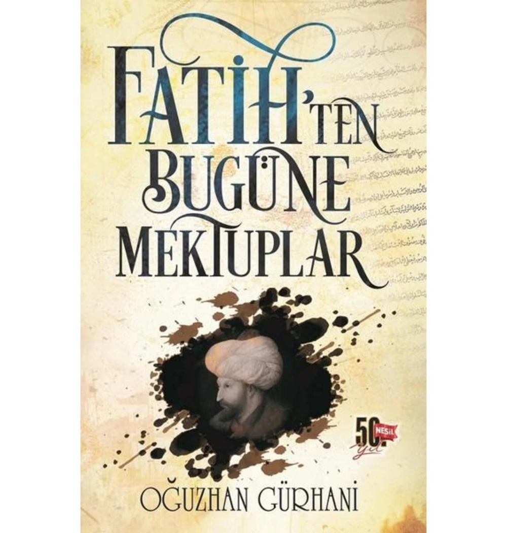 Fatihten Bugüne Mektuplar Oğuzhan Gürhani Nesil Yayın