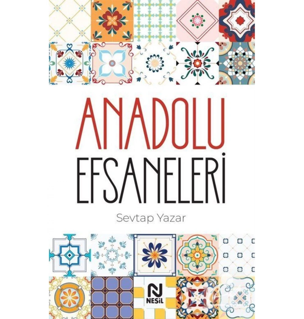 Anadolu Efsaneleri Sevtap Yazar Nesil Basım
