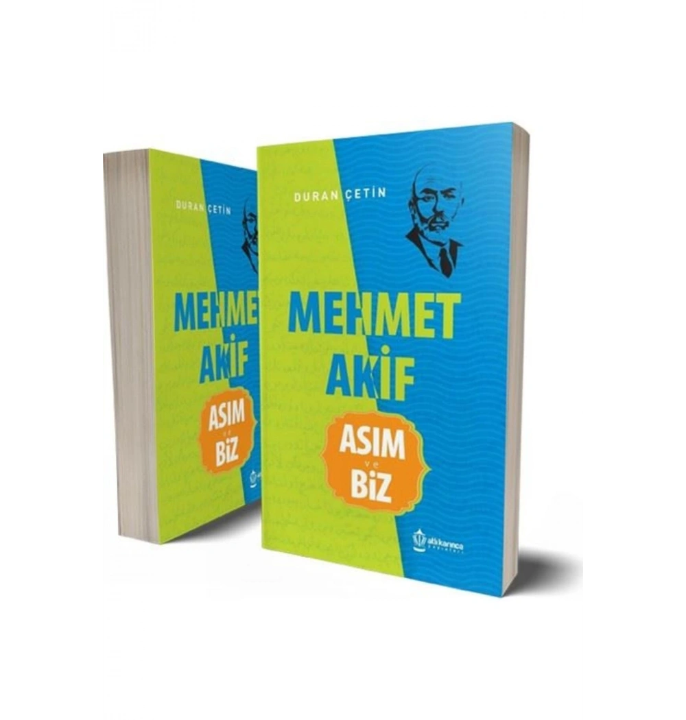 Mehmet Akif Asım Ve Biz  Duran Çetin Atlı Karınca