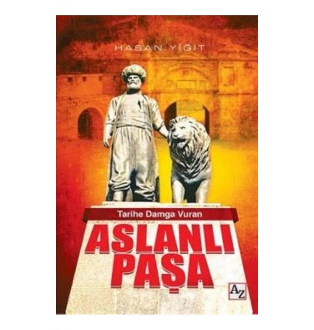 Tarihe Damga Vuran Aslanlı Paşa     Hasan Yiğit     Az Kitap