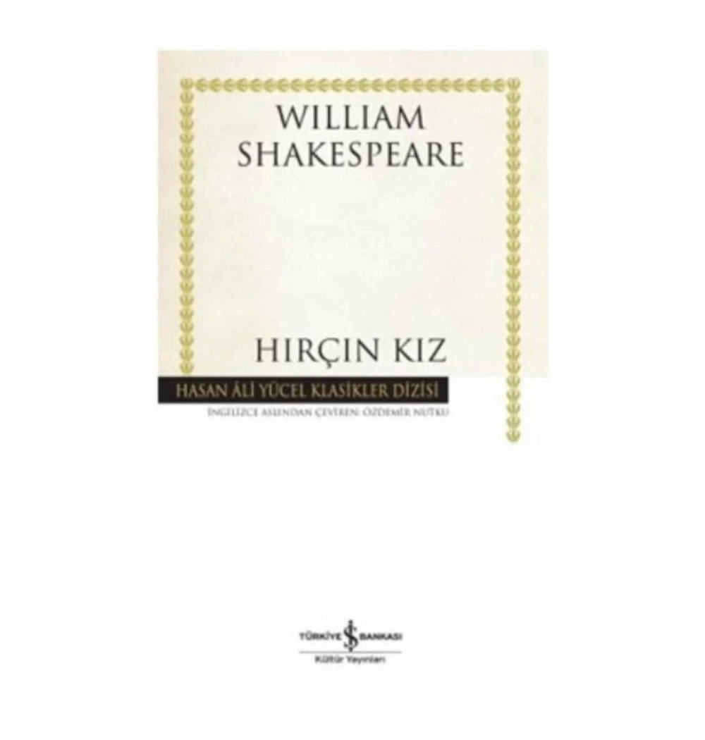 Hırçın Kız  W. Shakespeare İş Bankası