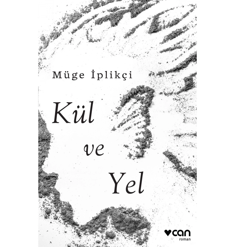 Kül Ve Yel Müge İplikçi Can Yayınları