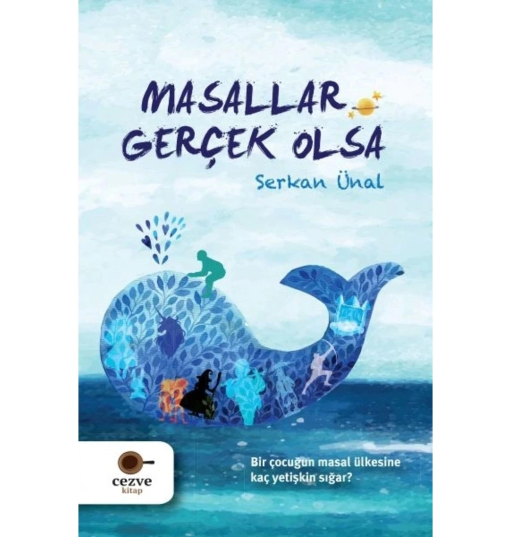 Masallar Gerçek Olsa Serkan Ünal Cezve Kitap